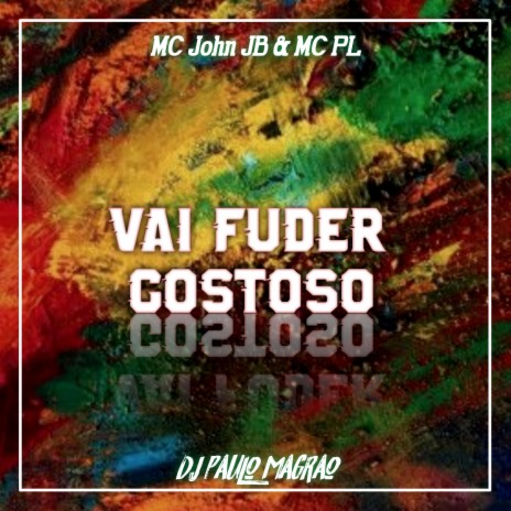 Vai Fuder Gostoso ft. DJ Paulo Magrão & MC PL | Boomplay Music