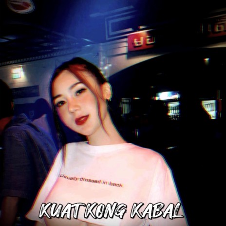 Kuat Kong Kabal | Boomplay Music