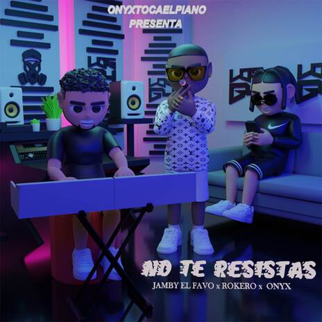 No Te Resistas ft. Rokero & Onyx Toca El Piano | Boomplay Music