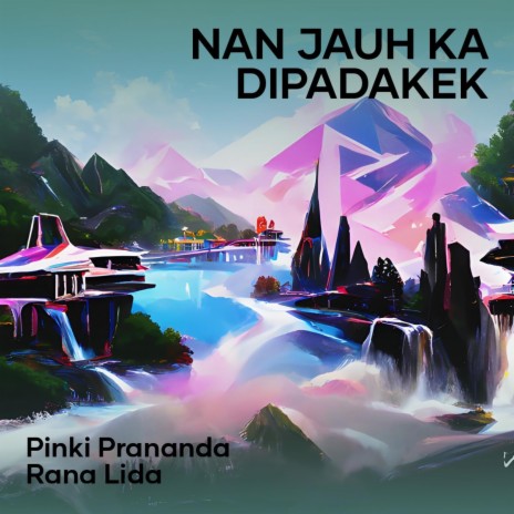 Nan Jauh Ka Dipadakek ft. Rana Lida | Boomplay Music