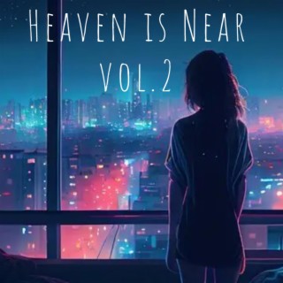 Heaven Is Near, Vol. 2