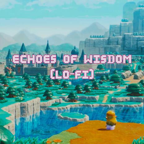 Echoes of wisdom (Lo-fi) | Boomplay Music