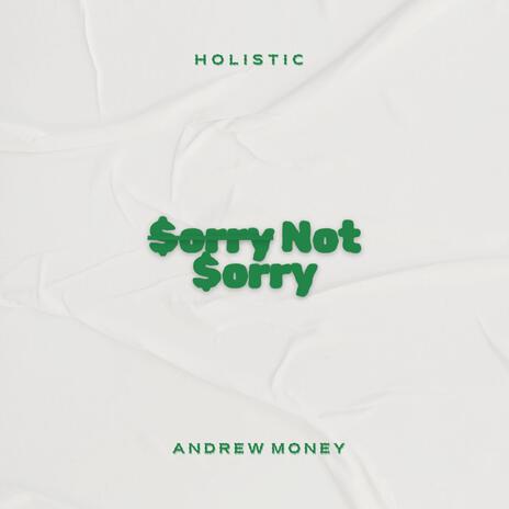 Sorry Not Sorry ft. Andrew Money | Boomplay Music