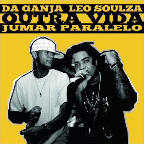 Outra Vida ft. Da Ganja & Leo Soulza | Boomplay Music