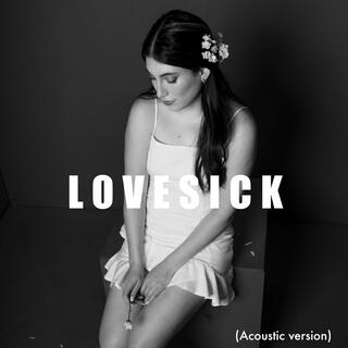 Lovesick (acoustic Version) lyrics | Boomplay Music