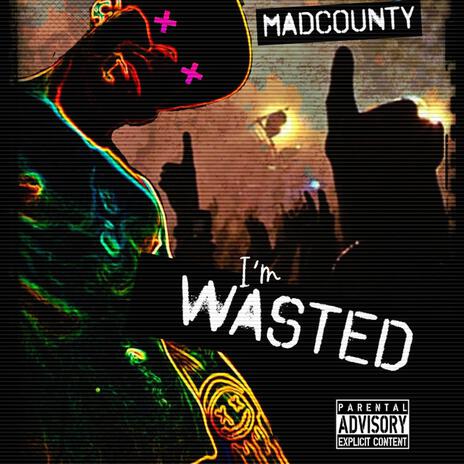 I'm Wasted | Boomplay Music