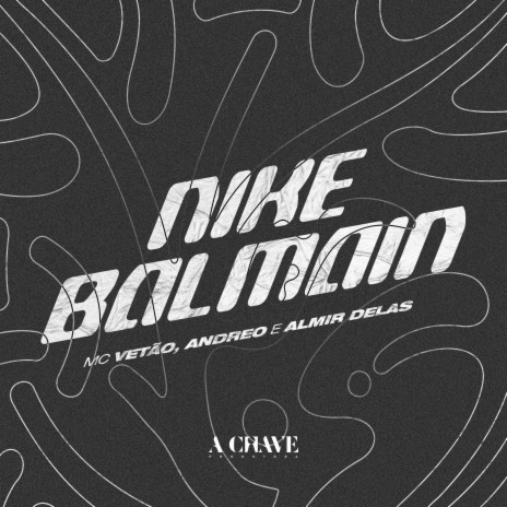 Nike Balmain ft. Andreo & Almir delas | Boomplay Music