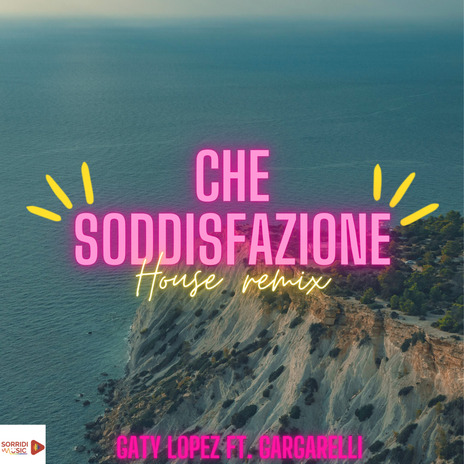 Che Soddisfazione (House Remix) ft. Gargarelli | Boomplay Music