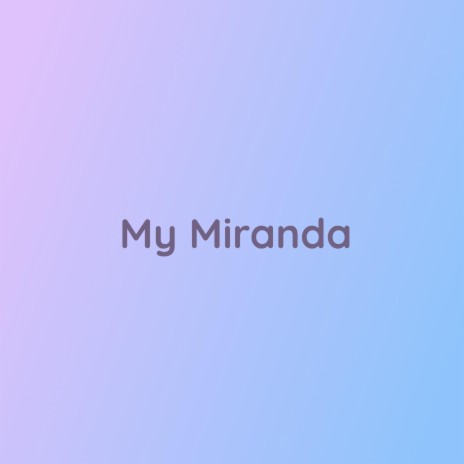 My Miranda | Boomplay Music