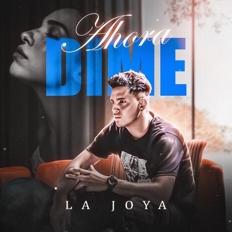 Ahora dime | Boomplay Music