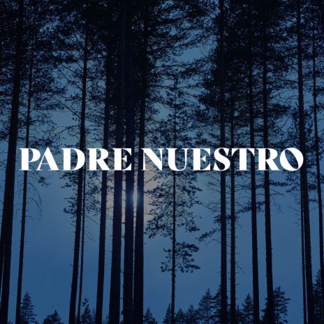 Padre Nuestro | Boomplay Music