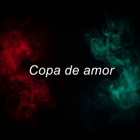 Copa de amor | Boomplay Music