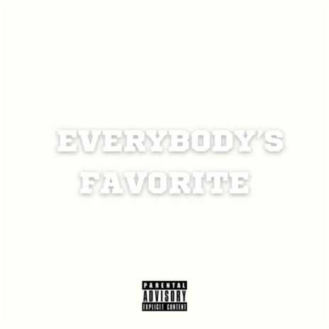 Everybody's Favorite | Boomplay Music