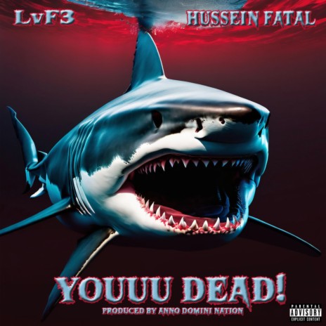 Youuu DEAD! ft. Hussein Fatal | Boomplay Music