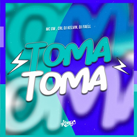 Toma Toma ft. CRL DJ KELVIN & Mc GW | Boomplay Music