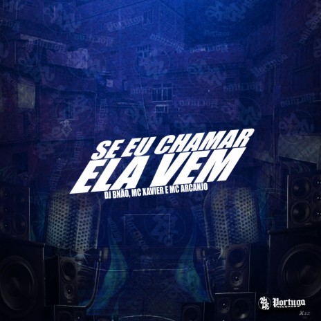 Se Eu Chamar Ela Vem ft. MC XAVIER & MC ARCANJO | Boomplay Music