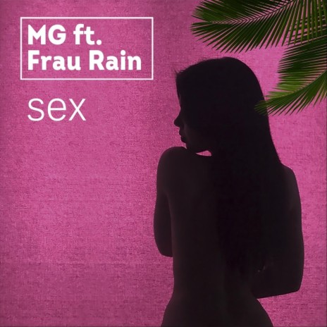 Sex (feat. Frau Rain) | Boomplay Music