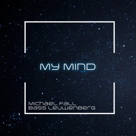 My Mind (Club Mix) ft. Bass Leuwenberg
