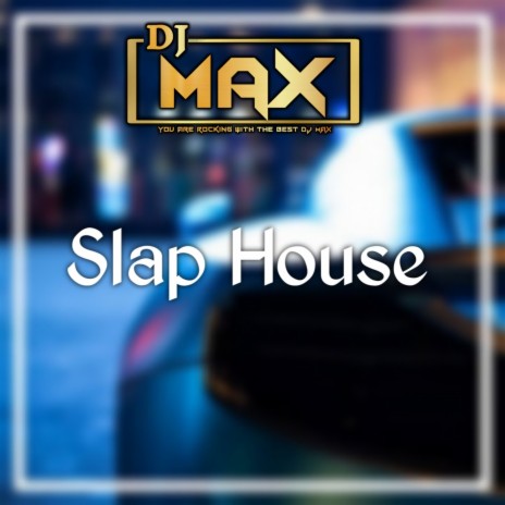 DJ MAX slap House | Boomplay Music