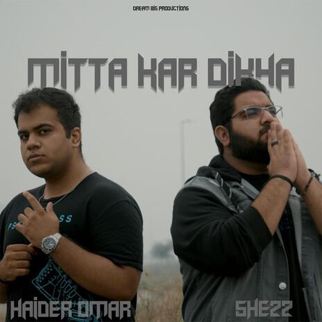 Mitta Kar Dikha ft. Shezz | Boomplay Music