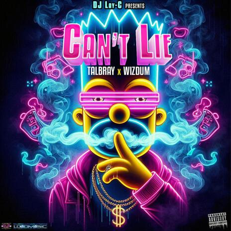 Can't Lie ft. Talbray & Wizdum | Boomplay Music