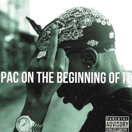 PAC ON THE BEGGININNG OF IT | Boomplay Music