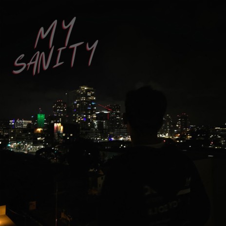 MY SANITY | Boomplay Music