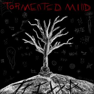 Tormented Mind.