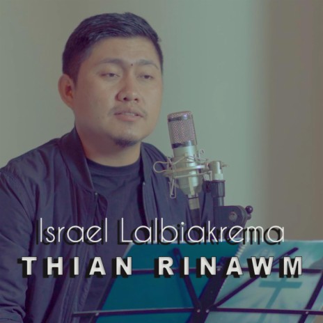 Israel Lalbiakrema thian rinawm | Boomplay Music