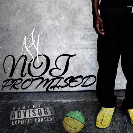 Not Promised | Boomplay Music