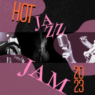 HOT JAZZ JAM 2023 - Instrumental Ambient Mix