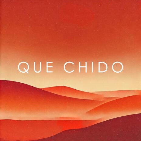 Qué Chido | Boomplay Music
