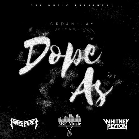 Dope As ft. James Garcia, Whitney Peyton & Young Wicked
