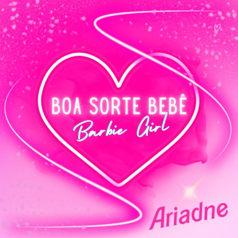 Boa Sorte Bebê (Barbie Girl) | Boomplay Music