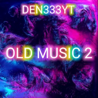 OLD MUSIC 2