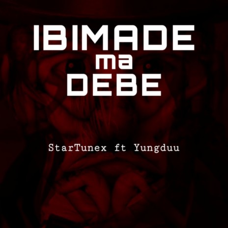 Ibimade ma debe (Original) ft. Yungduu | Boomplay Music