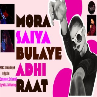 Mora Sayiyan Bulaye Adhi Raat