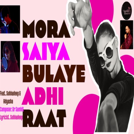 Mora Sayiyan Bulaye Adhi Raat | Boomplay Music