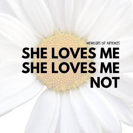 She Loves Me, She Loves Me Not