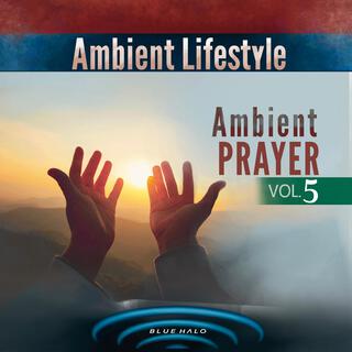 Ambient Prayer, Vol. 5