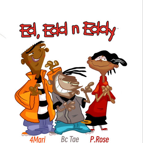 Ed, Edd n Eddy ft. 4Mari & Bc tae | Boomplay Music