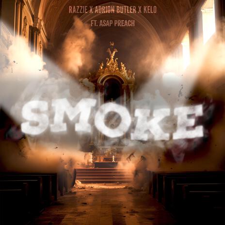 SMOKE ft. Adrion Butler, KELO & ASAP Preach | Boomplay Music