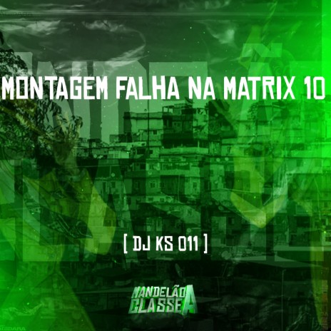 Montagem Falha na Matrix 10 | Boomplay Music