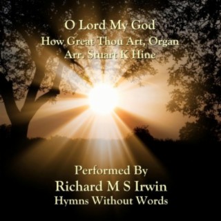 O Lord My God (How Great Thou Art, Organ)
