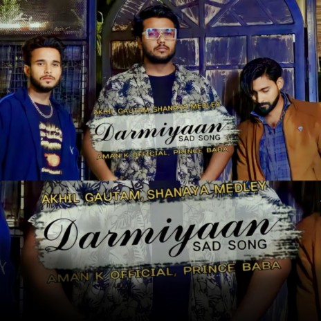Darmiyaan ft. Shanaya Medley, Prince Baba & Aman K Official