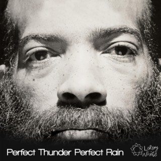 Perfect Thunder Perfect Rain