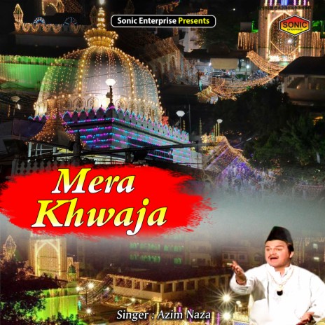 Mera Khwaja (Islamic) | Boomplay Music