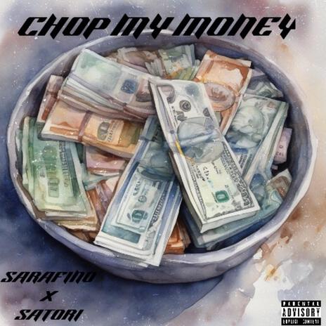 Chop My Money ft. Satori | Boomplay Music