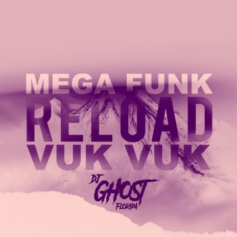 Mega Funk Reload Vuk Vuk | Boomplay Music