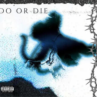 DO OR DIE